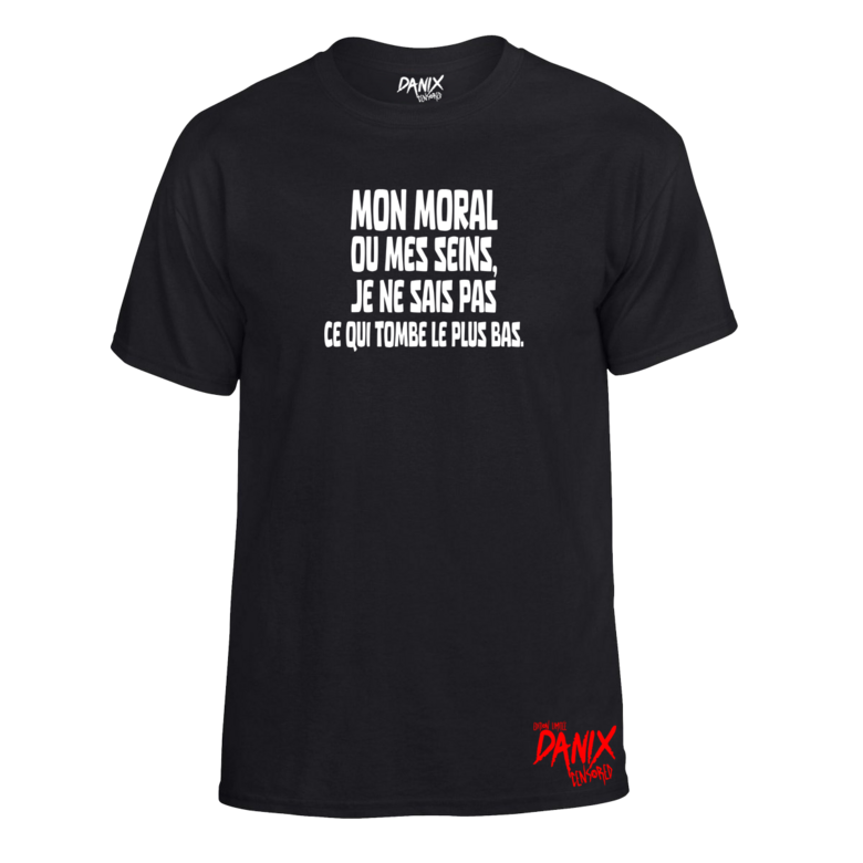 Tshirt Mon Moral ou Mes Seins ...